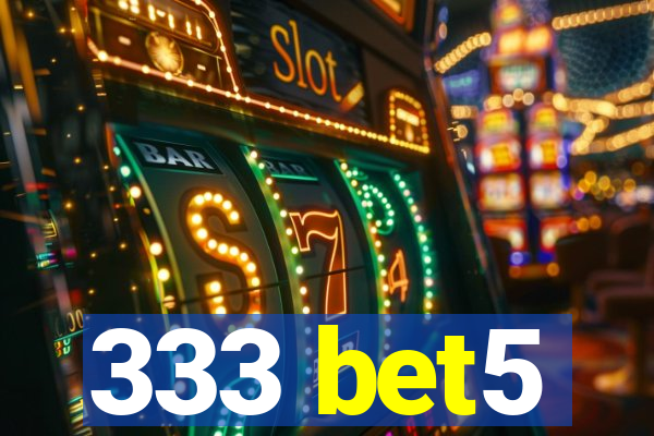 333 bet5